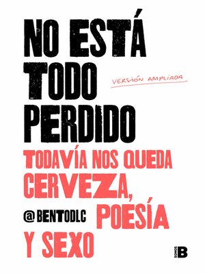 cover image of No está todo perdido; todavía nos queda cerveza, poesía y sexo